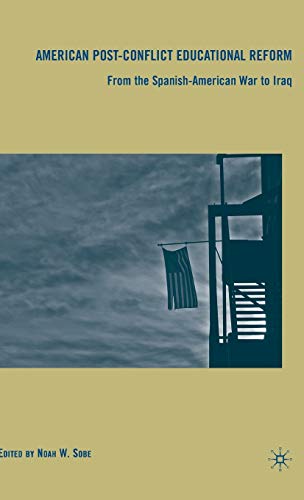 American Post-Conflict Educational Reform: From the Spanish-American War to Iraq