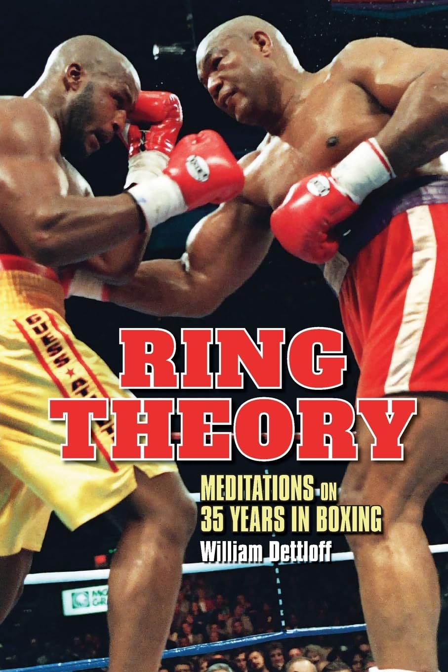 Ring Theory: Meditations on 35 Years in Boxing: Meditations on 35 Years in Boxing: Meditations