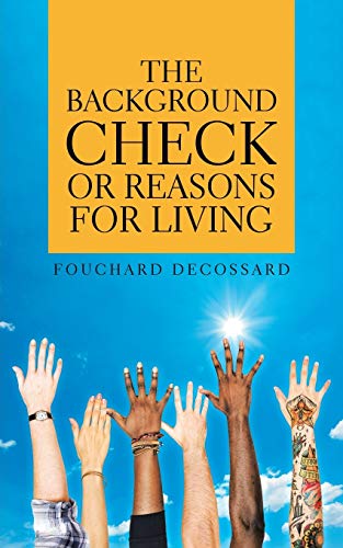 The Background check or reasons for living