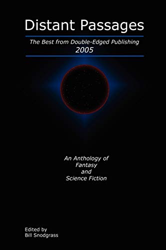 Distant Passages: The Best from Double-Edged Publishing 2005
