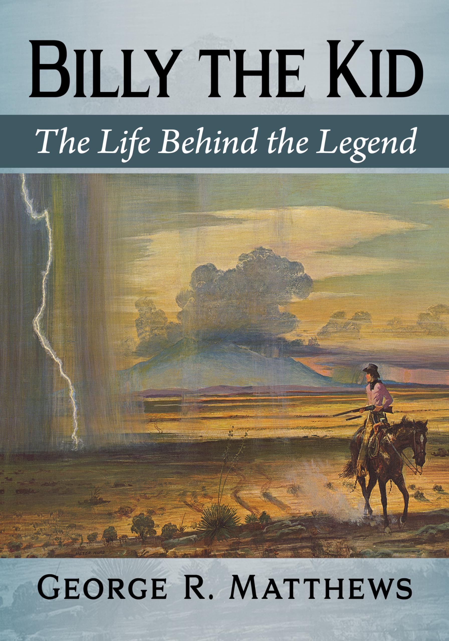 Billy the Kid: The Life Behind the Legend