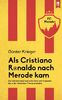 Als Cristiano Ronaldo nach Merode kam: Die haarsträubend komische Story vom Superstar, der in der rheinischen Provinz strandete