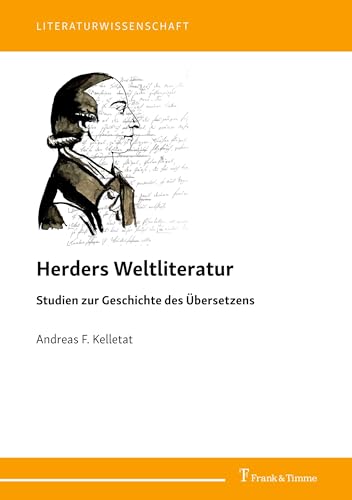 Herders Weltliteratur: Studien zur Geschichte des Übersetzens: Studien zur Geschichte des Übersetzens. Herausgegeben und mit einem Vorwort von Julija Boguna (Literaturwissenschaft)
