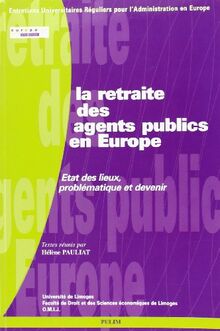 La retraite des agents publics en Europe : états des lieux, problématique et devenir