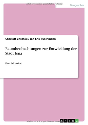 Raumbeobachtungen zur Entwicklung der Stadt Jena: Eine Exkursion