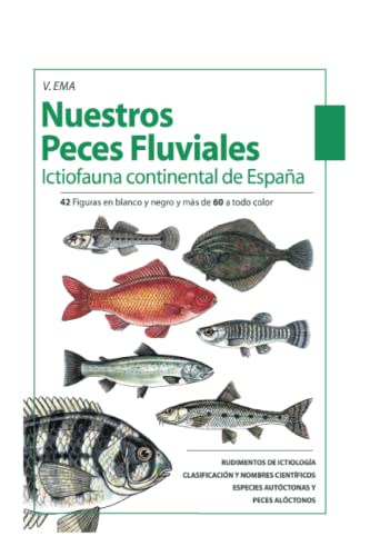 Nuestros Peces Fluviales: (Ictiofauna continental de España): Ictiofauna Continental De España