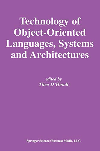 Technology of Object-Oriented Languages, Systems and Architectures (The Springer International Series in Engineering and Computer Science, 732, Band 732)