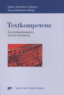 Textkompetenz: Eine Schlüsselkompetenz und ihre Vermittlung
