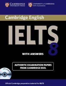 Cambridge Ielts 8 Self-Study Pack (Student's Book with Answers and Audio CDs (2)): Official Examination Papers from University of Cambridge ESOL Exami (Cambridge Learner Corpus)