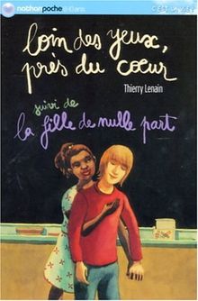 Loin des yeux, près du coeur. La fille de nulle part