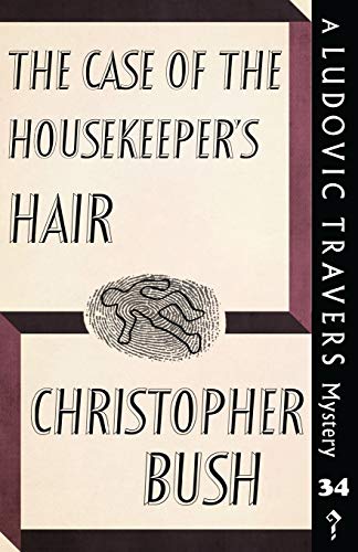 The Case of the Housekeeper's Hair: A Ludovic Travers Mystery (The Ludovic Travers Mysteries, Band 34)