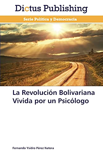 La Revolución Bolivariana Vivida por un Psicólogo