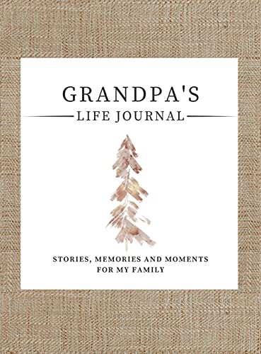 Grandpa's Life Journal: Stories, Memories and Moments for My Family | A Guided Memory Journal to Share Grandpa's Life