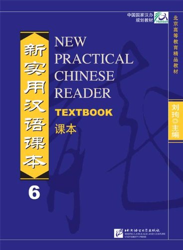 Liu, Xun: New Practical Chinese Reader 6,  Textbook