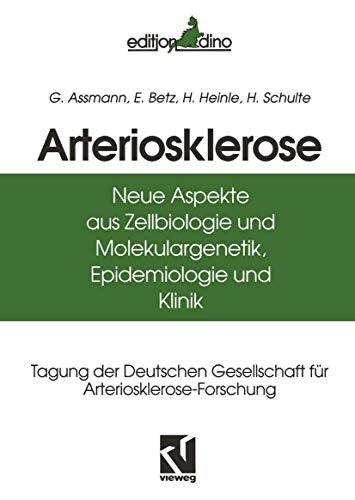 Arteriosklerose: Neue Aspekte aus Zellbiologie und Molekulargenetik, Epidemiologie und Klinik (German Edition)