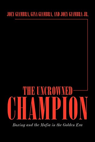 The Uncrowned Champion: Boxing and the Mafia in the Golden Era