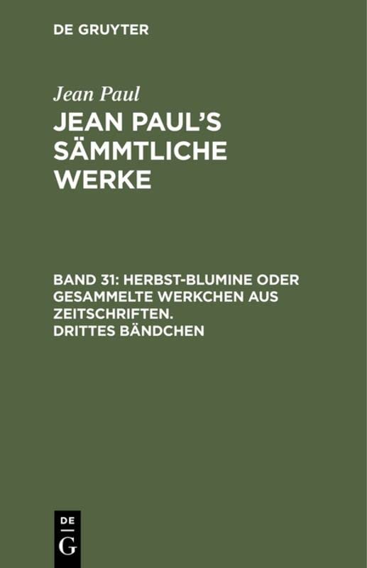 Herbst-Blumine oder gesammelte Werkchen aus Zeitschriften. Drittes Bändchen (Jean Paul: Jean Paul’s Sämmtliche Werke)