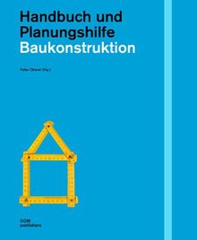 Baukonstruktion. Handbuch und Planungshilfe