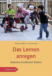 Das Lernen anregen: Exekutive Funktionen fördern