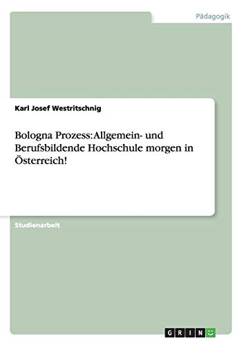 Bologna Prozess: Allgemein- und Berufsbildende Hochschule morgen in Österreich!