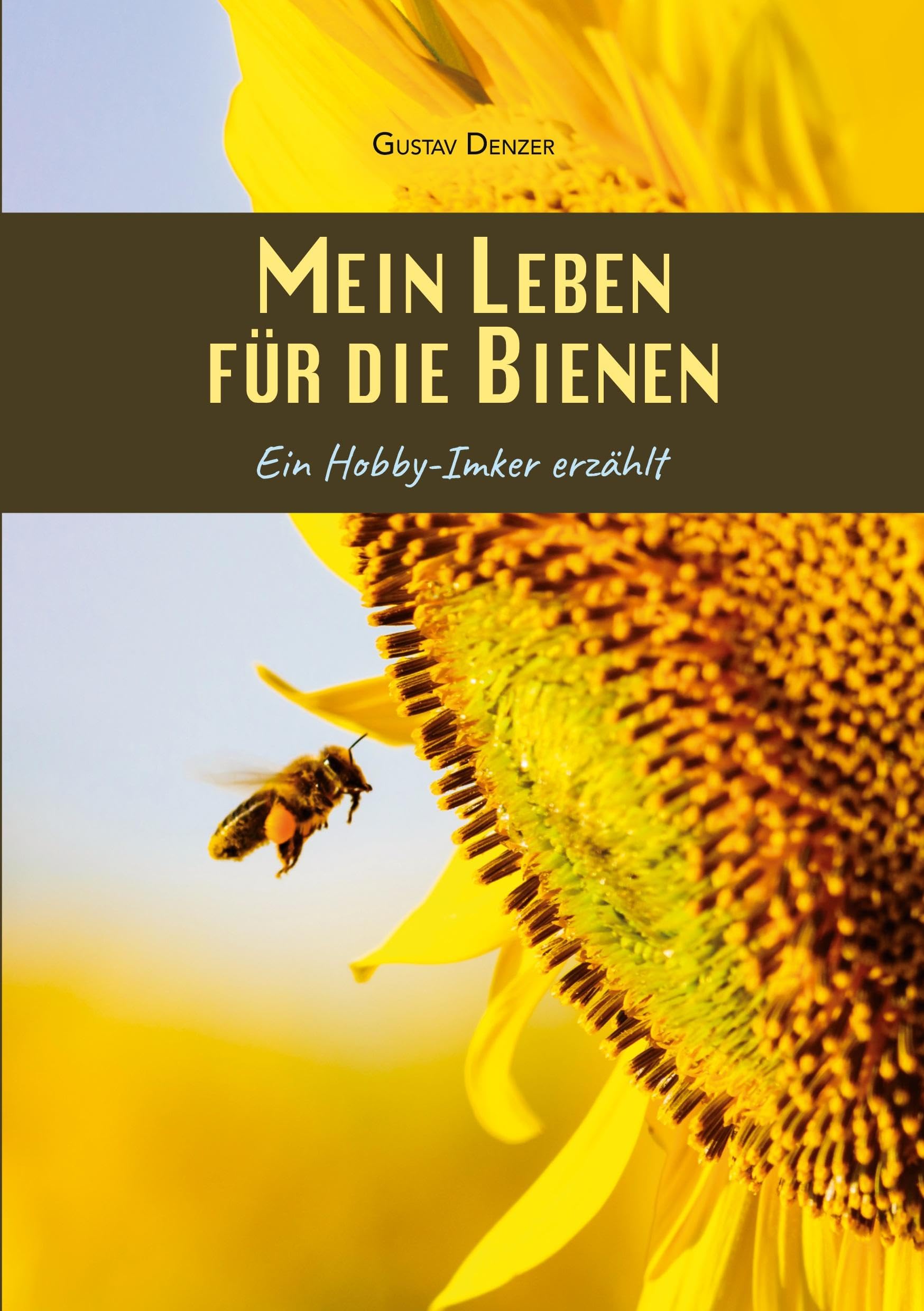 Mein Leben für die Bienen: Ein Hobby-Imker erzählt