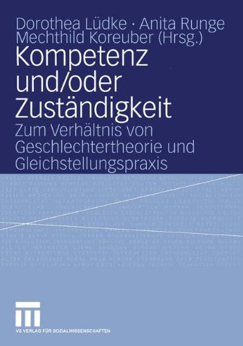 Kompetenz und/oder Zuständigkeit: Zum Verhältnis von Geschlechtertheorie und Gleichstellungspraxis