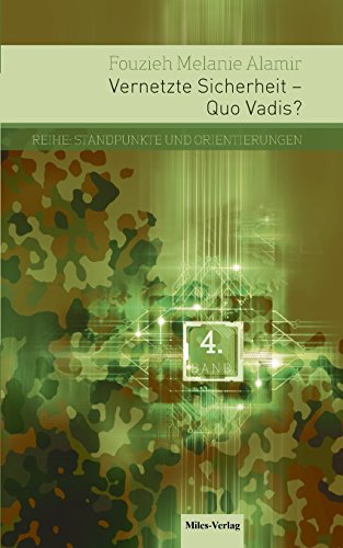 Vernetzte Sicherheit - Quo Vadis?: Reihe: Standpunkte und Orientierungen, Band 4