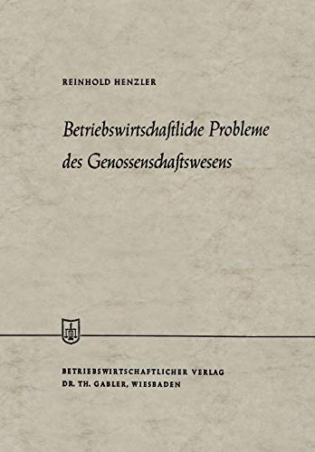 Betriebswirtschaftliche Probleme des Genossenschaftswesens (Die Wirtschaftswissenschaften) (German Edition)