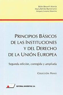 Principios básicos de las instituciones y del derecho de la UE: Edición corregida y aumentada (COLECCIÓN PRAXIS, Band 2)