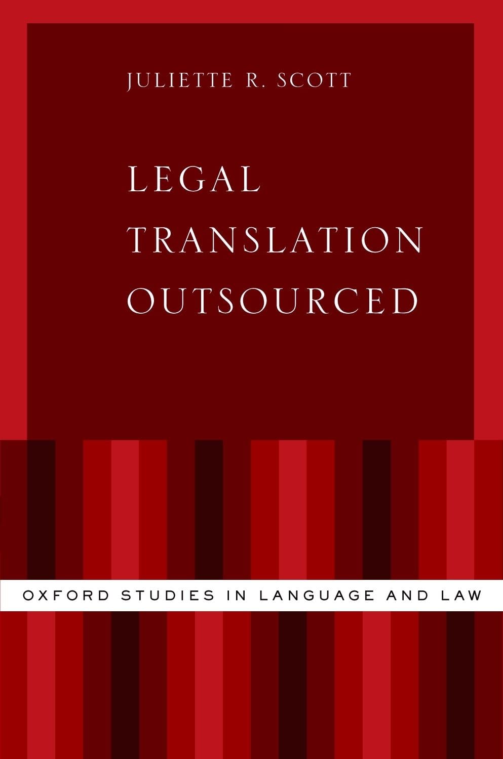 LEGAL TRANSLATION OUTSOURCED P (Oxford Studies in Language and Law)