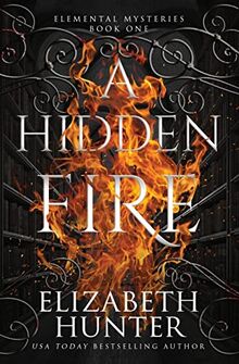 A Hidden Fire: Special Edition (Elemental Mysteries/World, Band 1)