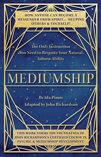 Ida Pimm Mediumship, The Only Instruction You Need To Reignite Your Natural Inborn Ability