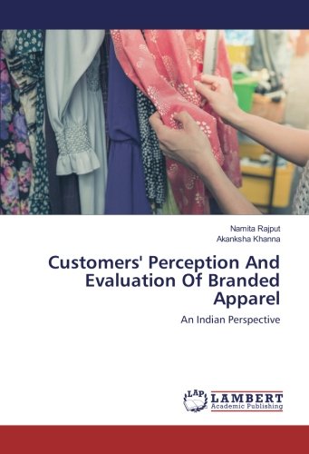 Customers' Perception And Evaluation Of Branded Apparel: An Indian Perspective