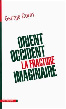 Orient-Occident, la fracture imaginaire