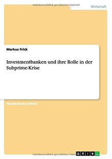 Investmentbanken und ihre Rolle in der Subprime-Krise