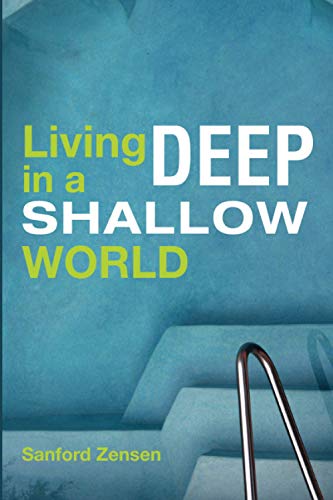 Living Deep in a Shallow World