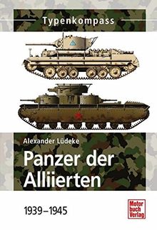 Panzer der Alliierten: 1939 - 1945 (Typenkompass)