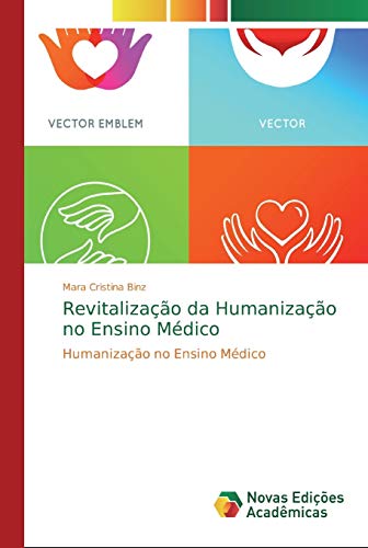 Revitalização da Humanização no Ensino Médico: Humanização no Ensino Médico