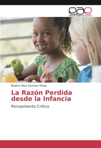 La Razón Perdida desde la Infancia: Pensamiento Crítico