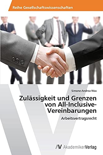 Zulässigkeit und Grenzen von All-Inclusive-Vereinbarungen: Arbeitsvertragsrecht