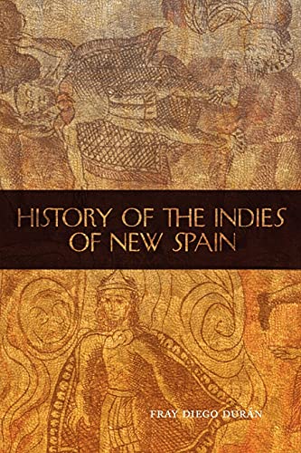 The History of the Indies of New Spain (The Civilization of the American Indian, Band 210)