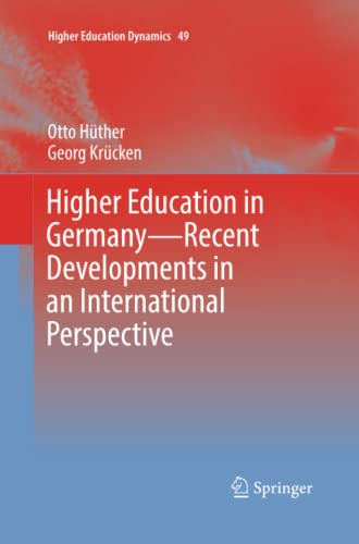 Higher Education in Germany—Recent Developments in an International Perspective (Higher Education Dynamics, Band 49)