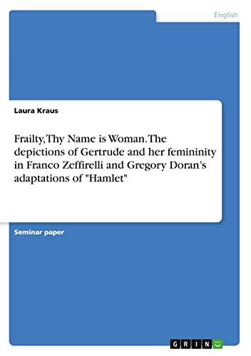 Frailty, Thy Name is Woman. The depictions of Gertrude and her femininity in Franco Zeffirelli and Gregory Doran¿s adaptations of Hamlet