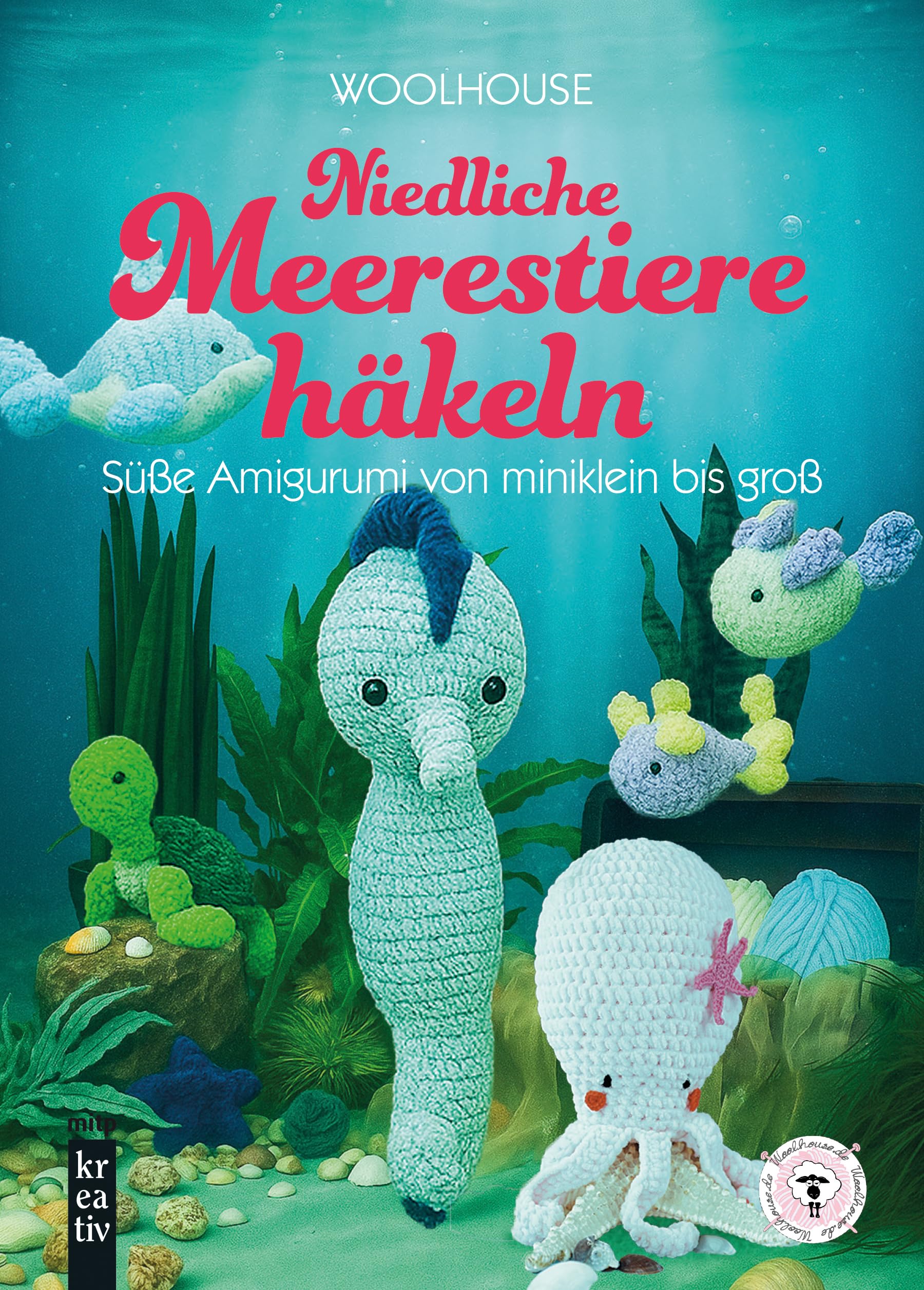 Niedliche Meerestiere häkeln: Süße Amigurumi von mini-klein bis groß (mitp Kreativ)