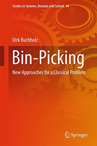Bin-Picking: New Approaches for a Classical Problem (Studies in Systems, Decision and Control)