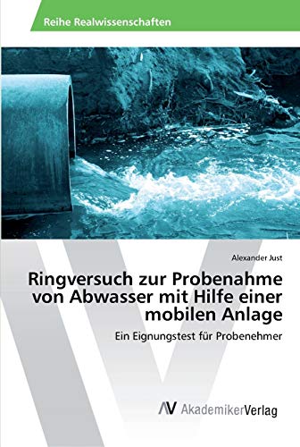 Ringversuch zur Probenahme von Abwasser mit Hilfe einer mobilen Anlage: Ein Eignungstest für Probenehmer