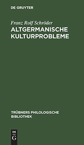 Altgermanische Kulturprobleme (Trübners Philologische Bibliothek, 11, Band 11)