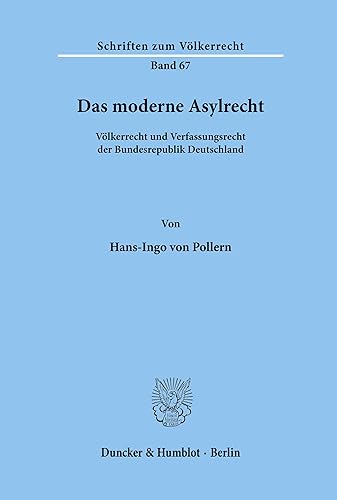 Das moderne Asylrecht.: Völkerrecht und Verfassungsrecht der Bundesrepublik Deutschland. (Schriften zum Völkerrecht)