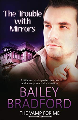 The Trouble with Mirrors (The Vamp for Me)
