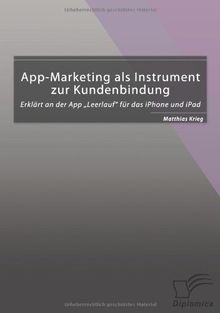 App-Marketing als Instrument zur Kundenbindung: Erklärt an der App "Leerlauf" für das iPhone und iPad